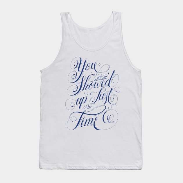 You Showed Up Just In Time - This Love Tank Top by by randa